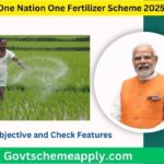 One Nation One Fertilizer Scheme 2025 - Benefits, Objective and Check Features