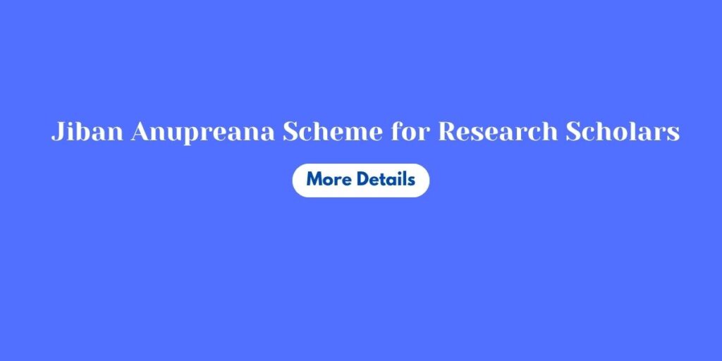 Jiban Anupreana Scheme for Research Scholars