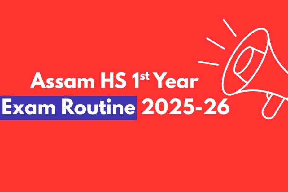 Assam HS 1st Year Exam Routine 2026 PDF